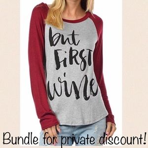 NWOT “But first, wine" baseball tee